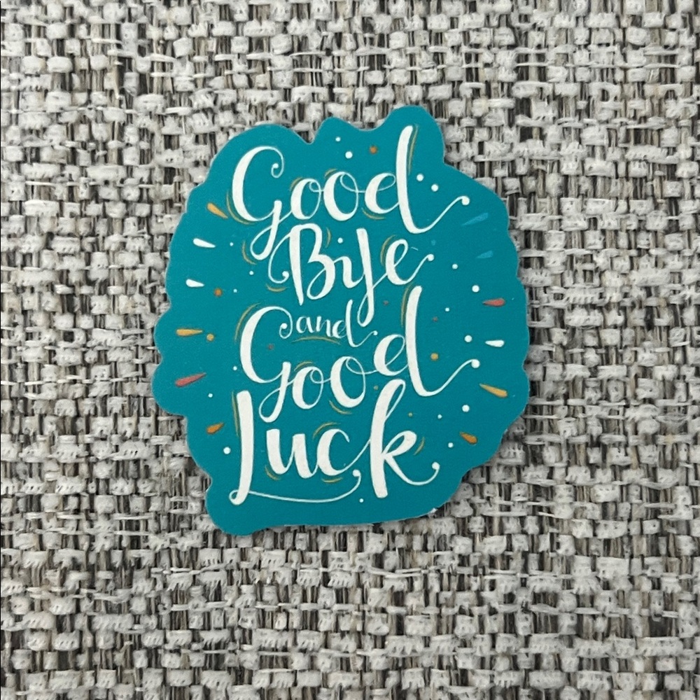 4/$10 ‘Good Bye and Good Luck' Sticker - Picture 1 of 2